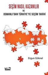 Seçim Nasıl Kazanılır ve Osmanlı`dan Türkiye`ye Seçim Tarihi - 1