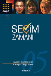 Seçim Zamanı Siyasal Kampanyalar Avrupa Yıllığı 2005 - 1