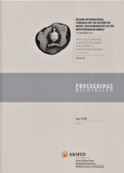Second International Congress on the History of Money and Numismatics in the Mediterranean World: 5-8 January 2017, Proceedings - İkinci Uluslararası Akdeniz Dünyasında Para Tarihi ve Numismatik Kongresi: 5-8 Ocak 2017, Bildiriler - Antalya - AKMED Suna ve İnan Kıraç Akdeniz Medeniyetleri Ara