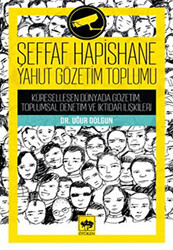 Şeffaf Hapishane Yahut Gözetim Toplumu - 1