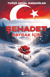 Şehadet - Bayrak İçin - Parola Yayınları