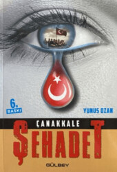 Şehadet Çanakkale - Gülbey Yayınları