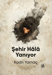 Şehir Hâlâ Yanıyor - KitapSaati Yayınları