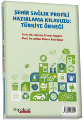 Şehir Sağlık Profili Hazırlama Klavuzu: Türkiye Örneği - Hipokrat Kitabevi