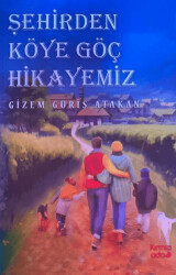 Şehirden Köye Göç Hikayemiz - Kırmızı Ada Yayınları