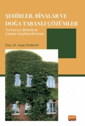 Şehirler, Binalar ve Doğa Tabanlı Çözümler Tırmanıcı Bitkilerle Cephe Yeşillendirmesi - 1