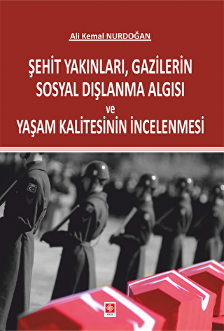 Şehit Yakınları, Gazilerin Sosyal Dışlanma Algısı ve Yaşam Kalitesinin İncelenmesi - 1