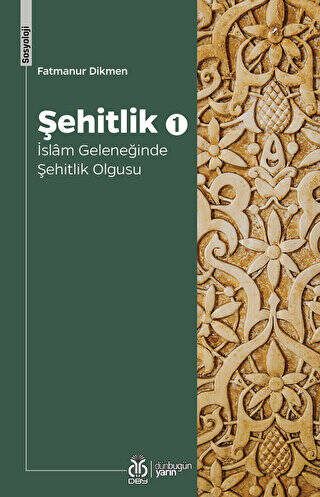 Şehitlik 1 - İslam Geleneğinde Şehitlik Olgusu - 1