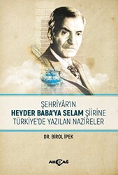 Şehriyar`ın Heyder Baba`ya Selam Şiirine Türkiye`de Yazılan Nazireler - 1
