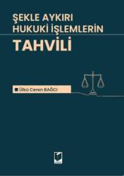Şekle Aykırı Hukuki İşlemlerin Tahvili - 1