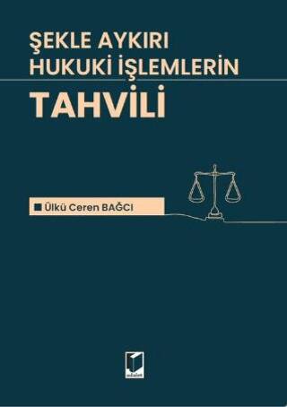 Şekle Aykırı Hukuki İşlemlerin Tahvili - 1