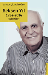 Seksen Yıl 1934 - 2014 Kesitler - 1
