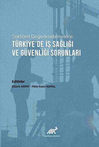 Sektörel Değerlendirmelerle Türkiye’de İş Sağlığı ve Güvenliği Sorunları - 1
