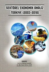 Sektörel Ekonomik Analiz Türkiye 2003-2018 - 1