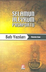 Selamun Aleyküm Pasaportu: Batı Yazıları - 1