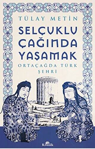 Selçuklu Çağında Yaşamak - 1