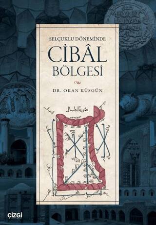 Selçuklu Döneminde Cibâl Bölgesi - 1