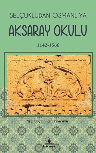 Selçukludan Osmanlıya Aksaray Okulu 1142-1566 - 1