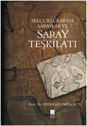 Selçuklular’da Saraylar ve Saray Teşkilatı - 1
