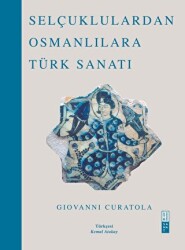 Selçuklulardan Osmanlılara Türk Sanatı - 1