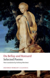 Selected Poems-Du Bellay and Ronsard - Oxford University Press - Classics