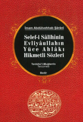 Selef-i Salihinin, Evliyaullahın Yüce Ahlakı Hikmetli Sözleri - Bedir Yayınları