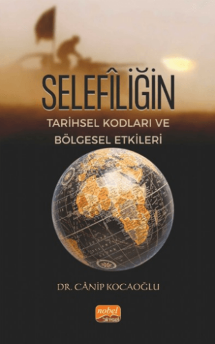 Selefiliğin Tarihsel Kodları ve Bölgesel Etkileri - 1