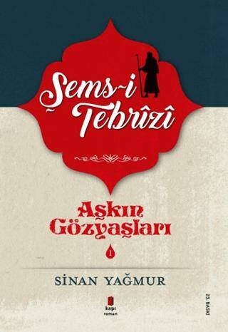 Şems-i Tebrizi - Aşkın Gözyaşları 1 - 1