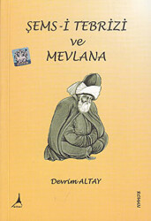 Şems- i Tebrizi ve Mevlana - Alter Yayıncılık
