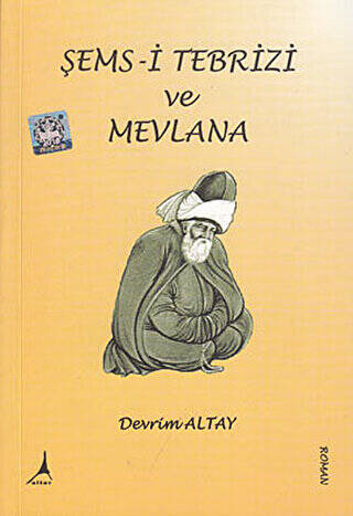 Şems- i Tebrizi ve Mevlana - 1