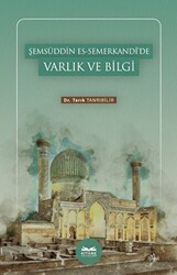 Şemsüddin es-Semerkandi’de Varlık ve Bilgi - 1