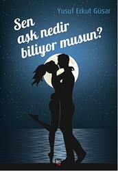 Sen Aşk Nedir Biliyor musun? - 1