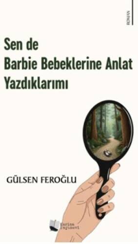 Sen de Barbie Bebeklerine Anlat Yazdıklarımı - 1