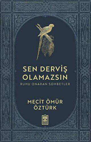 Sen Derviş Olamazsın - Ruhu Onaran Sohbetler - 1