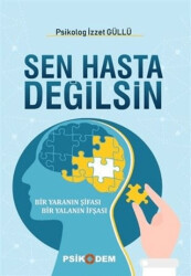 Sen Hasta Değilsin - Psikodem Yayınları
