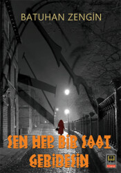 Sen Hep Bir Saat Geridesin - 1