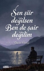 Sen Şiir Değilsen Ben de Şair Değilim - Tebeşir Yayınları