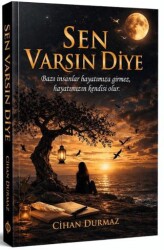 Sen Varsın Diye - Yazarın Kendi Yayınevi - Cihan Durmaz