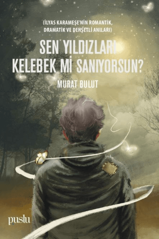 Sen Yıldızları Kelebek mi Sanıyorsun? - 1