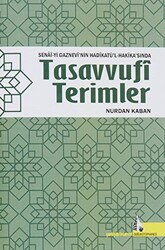 Senai-yi Gaznevi`nin Hadikatü`l-Hakika`sında Tasavvufi Terimler - 1