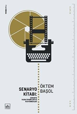 Senaryo Kitabı: Senaryo Yazım Teknikleri ve Film Öyküleri - 1