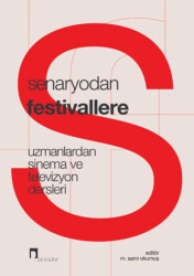 Senaryodan Festivallere-Uzmanlardan Sinema ve Televizyon Dersleri - 1