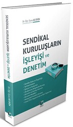 Sendikal Kuruluşların İşleyişi ve Denetim - 1