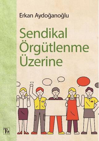 Sendikal Örgütlenme Üzerine - 1