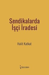 Sendikalarda İşçi İradesi - 1