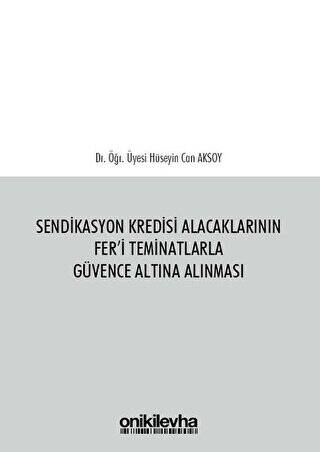 Sendikasyon Kredisi Alacaklarının Fer`i Teminatlarla Güvence Altına Alınması - 1