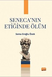 Seneca’nın Etiğinde Ölüm - Nobel Bilimsel Eserler