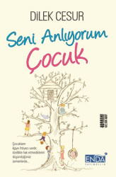 Seni Anlıyorum Çocuk - Enda Yayıncılık