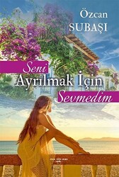 Seni Ayrılmak İçin Sevmedim - 1