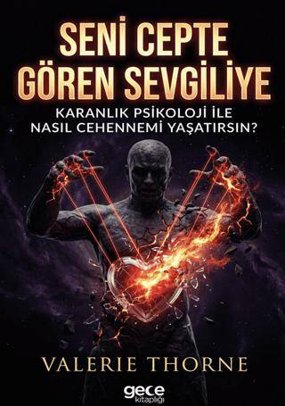 Seni Cepte Gören Sevgiliye Karanlık Psikoloji ile Nasıl Cehennemi Yaşatırsın? - 1
